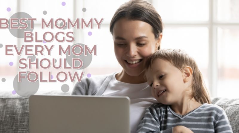 Mom Blogs: Your Ultimate Resource for Parenting